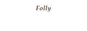 Folly